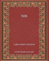 She - Large Print Edition