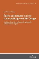 African Theological Studies / Etudes Th�ologiques Africaines- �glise catholique et crise socio-politique en RD Congo