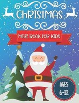 Christmas Maze Book For Kids Ages 6-12