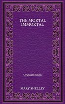 The Mortal Immortal - Original Edition
