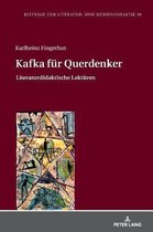Beitr�ge Zur Literatur- Und Mediendidaktik- Kafka fuer Querdenker