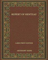 Rupert Of Hentzau - Large Print Edition