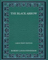 The Black Arrow - Large Print Edition