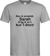 Grijs T-Shirt met “ Ben ik eindelijk Sarah krijg ik zo'n kut t-shirt  “ print Zwart  Size XXXXL