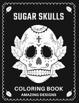 Sugar Skulls Coloring Book Amazing Designs