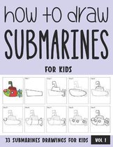 How to Draw Submarines for Kids - Vol 1