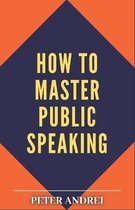 Speak for Success- How to Master Public Speaking