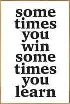 JUNIQE - Poster met kunststof lijst Sometimes you win -13x18 /Wit &