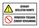 Besloten ruimte en verboden toegang zonder vergunning bord - kunststof 500 x 350 mm