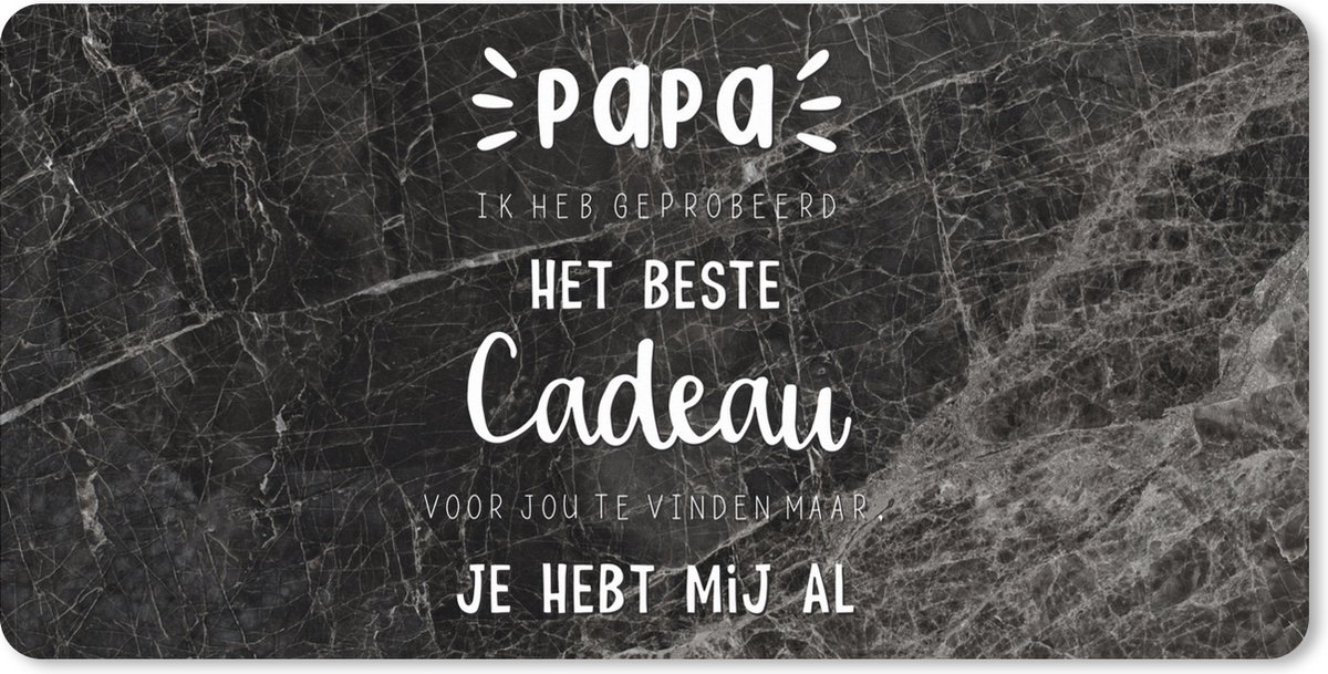 Muismat XXL 80x40 cm - Bureau onderlegger - Bureau mat Quote - Cadeau man - Spreuken - Papa - Het beste cadeau - Bureaumat - Gaming mousepad xl - Bureaulegger groot - Computer deskmat