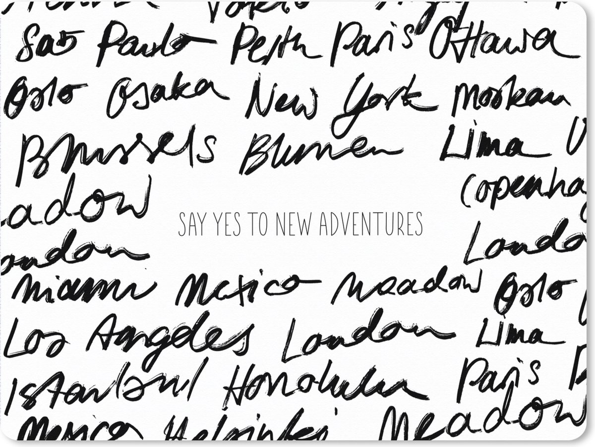 Muismat XXL 80x60 cm - Bureau onderlegger - Bureau mat Spreuken - Quotes - Say yes to new adventures - London - Bureaumat - Gaming mousepad xl - Bureaulegger groot - Computer deskmat