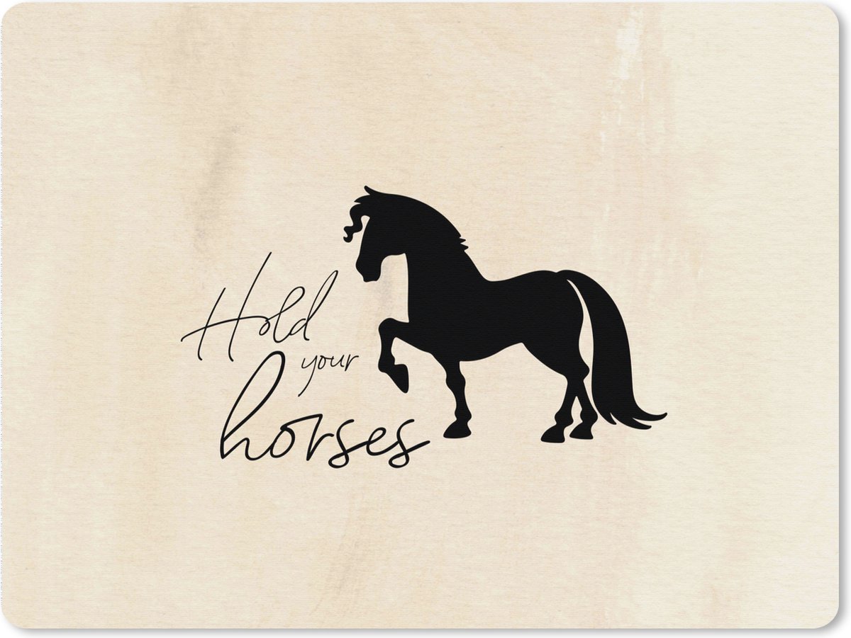 Muismat XXL - Bureau onderlegger - Bureau mat - Quotes - Spreuken - Paarden - Hold your horses - 80x60 cm - XXL muismat