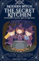 Modern Witch - the Secret Kitchen - Powerful Magic Ritual Recipes. Use food as a White Magic Ritual for Love, Seduction. Success and Elixir of Youth