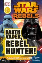 DK Readers 2 - Star Wars Rebels Darth Vader, Rebel Hunter!