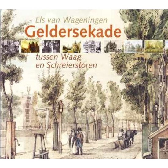 9789090163604 - Geldersekade tussen Waag en Schreierstoren