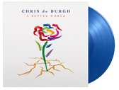 Chris de Burgh - A Better World (Translucent Blue Vinyl)
