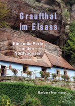 Barbaras Reisen 7 - Graufthal im Elsass