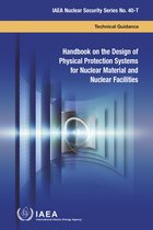 IAEA Nuclear Security Series 40 - Handbook on the Design of Physical Protection Systems for Nuclear Material and Nuclear Facilities