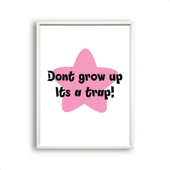 Poster Dont grow up its a trap! - roze ster / Meisje / 30x21cm