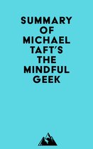 Summary of Michael Taft's The Mindful Geek
