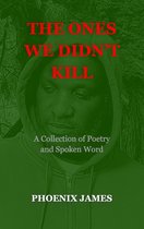 Poetry & Spoken Word - The Ones We Didn't Kill