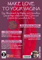 Make Love To Your Vagina: Mehr als nur Lust- und Gebärmaschine