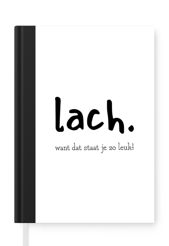 bijkeuken Mompelen Mooi Notitieboek - Schrijfboek - Quotes - Lach want dat staat je zo leuk -  Spreuken -... | bol.com