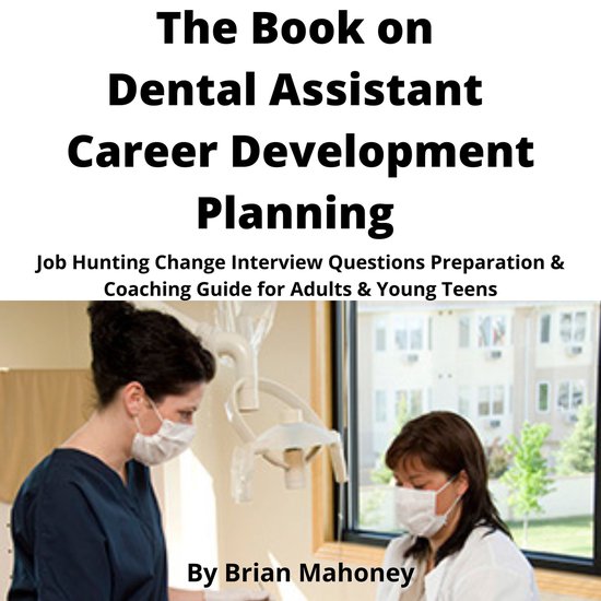 Book on Dental Assistant Career Development Planning, The, Brian ...