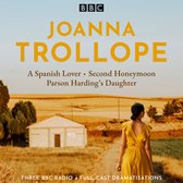 Joanna Trollope: Parson Harding’s Daughter, A Spanish Lover, Second Honeymoon