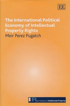 The International Political Economy Of Intellectual Property Rights