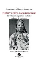 Popoli Indigeni e Nativi Americani 1 - Racconti di Nativi Americani: Plenty Coups, Capo dei Crow