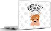 Laptop sticker - 10.1 inch - Quotes - Sorry I can't my dog and I have plans - Spreuken - Hond - 25x18cm - Laptopstickers - Laptop skin - Cover