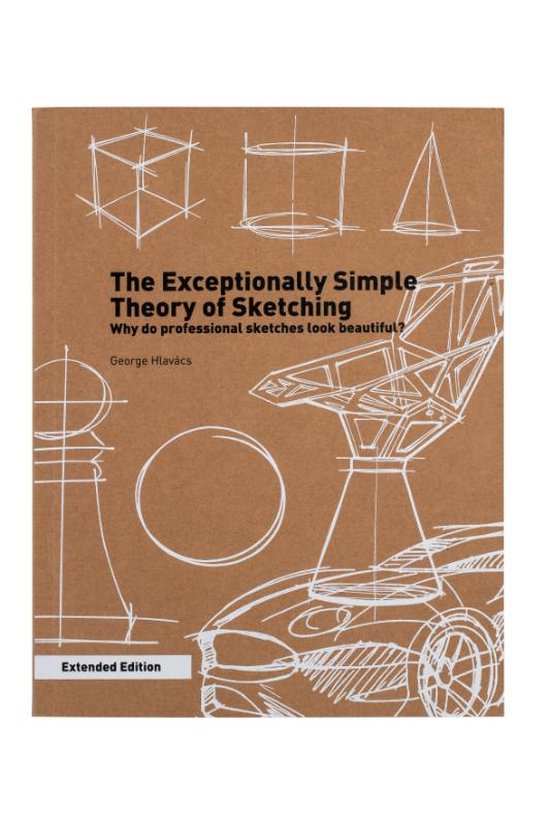 Boek cover The Exceptionally Simple Theory of Sketching - Extended Edition van George Hlavacs (Paperback)