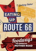 Boek cover Eating Up Route 66 van T. Lindsay Baker