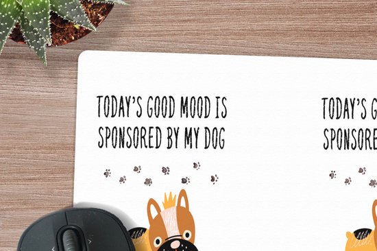 Sous-main 60x30 cm - Tapis de souris Citations - Proverbes - La bonne humeur d'aujourd'hui est sponsorisée par mon chien - Chiens - Sous-main XL - Protection de sous-main - Tapis de souris Ordinateur