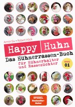Happy Huhn - Happy Huhn - Das Hühnerrassen-Buch