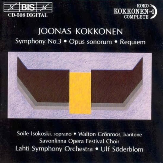 Walton Grönroos, Soile Isokoski, Lahti Symphony Orchestra - Kokkonen: Symphony No. 3 | Opus Sonorum | Requiem (CD)