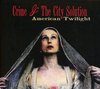 Crime & The City Solution - American Twilight (CD)