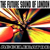 The Future Sound Of London - Accelerator – 30th Anniversary Edition LP