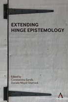Anthem Studies in Wittgenstein - Extending Hinge Epistemology
