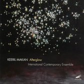 International Contemporary Ensemble - Keeril Makan: Afterglow (CD)