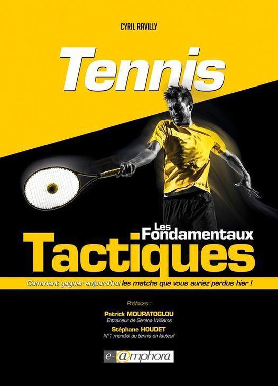 Tennis - Les fondamentaux tactiques (ebook), Cyril Ravilly | 9782757601358  | Boeken | bol.com