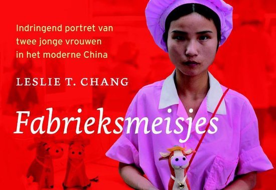 Twee jonge vrouwen in het moderne China: Leslie T. Chang - Fabrieksmeisjes.