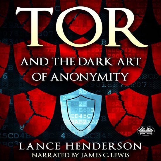 Tor And The Dark Art Of Anonymity - cover