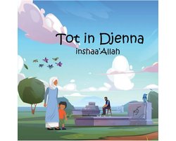 Tot in Djenna Inshaa Allah