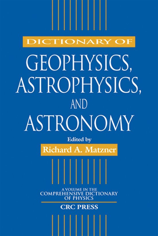 Dictionary of Geophysics, Astrophysics, and Astronomy - cover