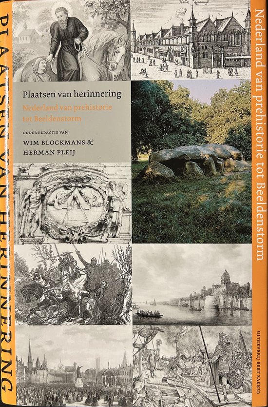 Plaatsen Van Herinnering / Nederland Van Prehistorie Tot Beeldenstorm