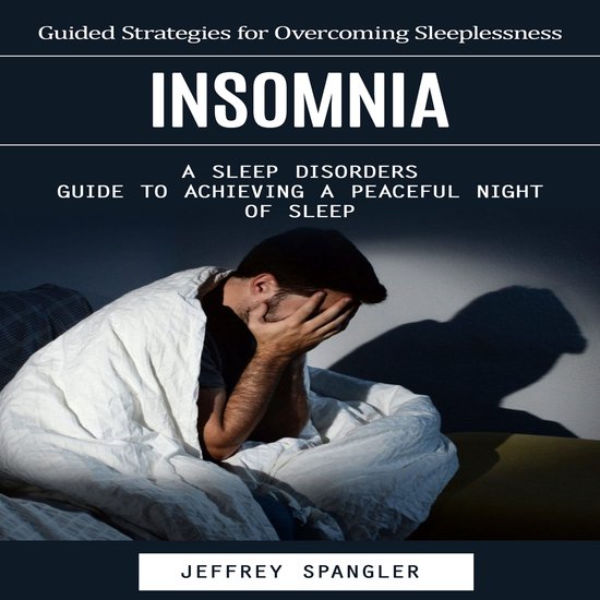 Insomnia: Guided Strategies for Overcoming Sleeplessness (A  ... - cover