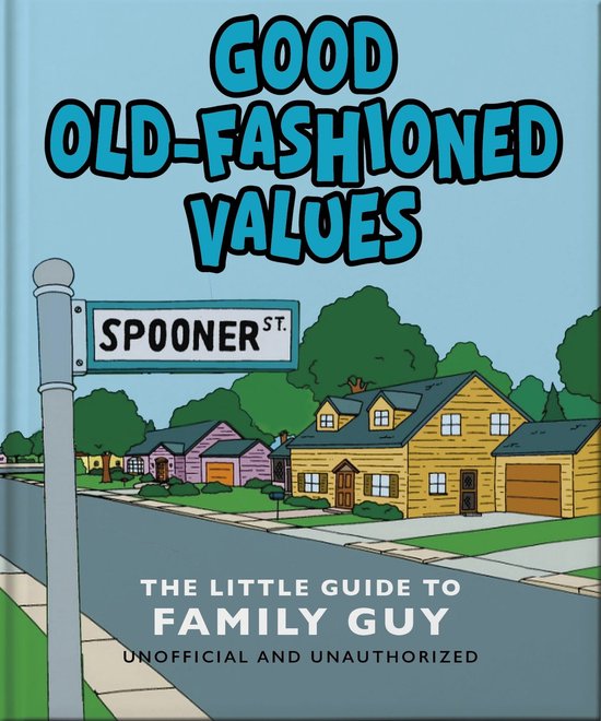 Good Old-Fashioned Values: The Little Guide to Family Guy - cover