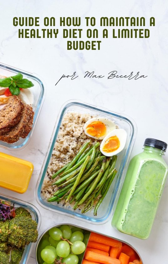Guide on how to maintain a healthy diet on a limited budget